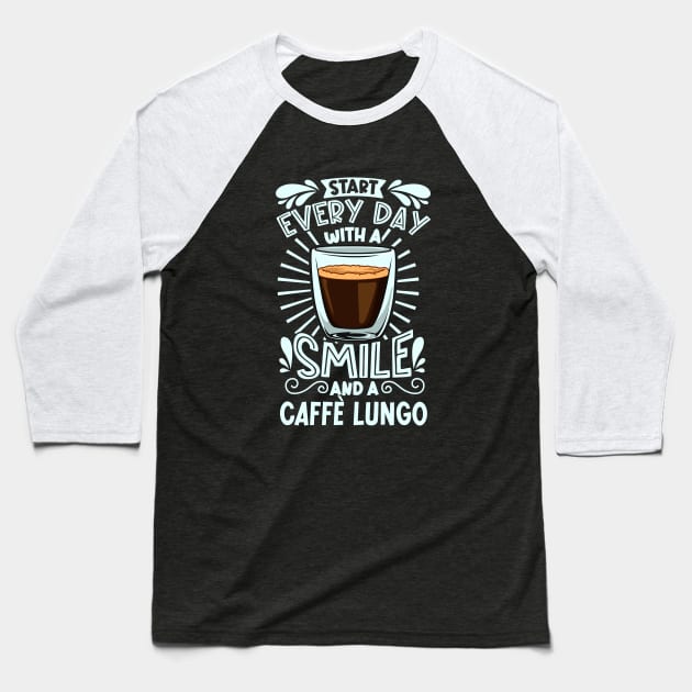 Smile with Caffè Lungo Baseball T-Shirt by Modern Medieval Design